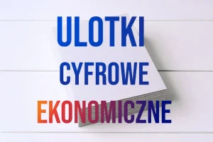 poligrafia wschód_ulotki cyfrowe ekonomiczne