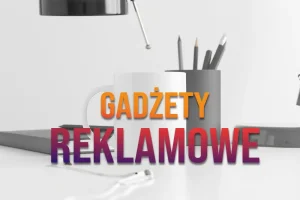 Gadżety reklamowe